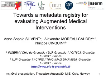 Towards a metadata registry for  evaluating Augmented Medical Interventions Anne-Sophie SILVENT a ,