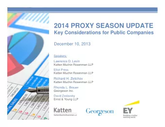 2014 PROXY SEASON UPDATE  Key Considerations for Public Companies  December 10, 2013  Speakers:
