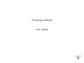 Clustering methods  R.W. Oldford  Interactive data visualization  An important advantage of data