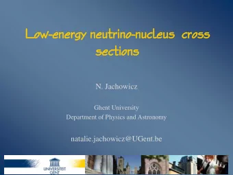 Lo  Low-energy  energy ne  neut  utrino  rino-nucleus  nucleus  cross  ross  se  sections  ctions