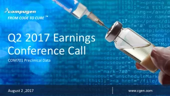 Q2 2017 Earnings  Conference Call  COM701 Preclinical Data  August 2 ,2017  www.cgen.com  1