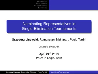 Nominating Representatives in  Single-Elimination Tournaments Grzegorz Lisowski , Ramanujan