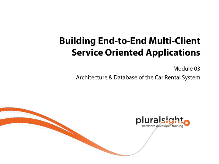 building end to end multi client service oriented