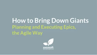 How to Bring Down Giants  Planning and Executing Epics,  the Agile Way  HELLO!  Stjepan Rajko