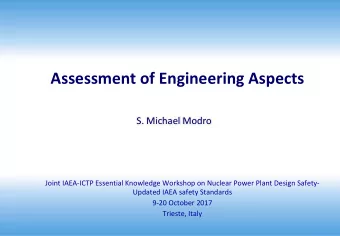 Assessment of Engineering Aspects  S. Michael Modro  Joint IAEA-ICTP Essential Knowledge Workshop