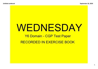 WEDNESDAY  Y6 Domain  CGP Test Paper  RECORDED IN EXERCISE BOOK  1  WALT  Retrieve, record and