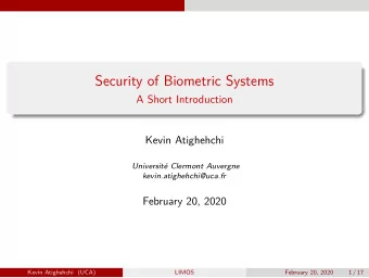 Security of Biometric Systems  A Short Introduction  Kevin Atighehchi  Universit Clermont