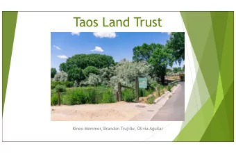 Taos Land Trust  Kineo Memmer, Brandon Trujillo, Olivia Aguilar  YCC Crews  Summer  2018  Invasive