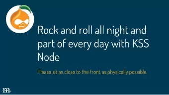 Rock and roll all night and  part of every day with KSS  Node  Please sit as close to the front as