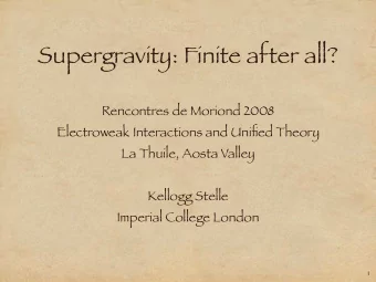 Supergravity: Finite after all?  Rencontres de Moriond 2008  Electroweak Interactions and Unified