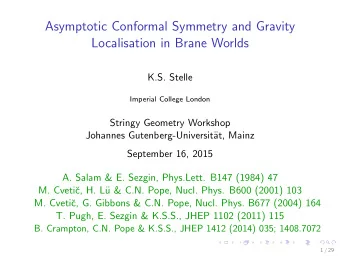 Asymptotic Conformal Symmetry and Gravity  Localisation in Brane Worlds  K.S. Stelle  Imperial