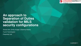 An approach to  Separation of Duties  validation for MILS  security configurations  Semen Kort,