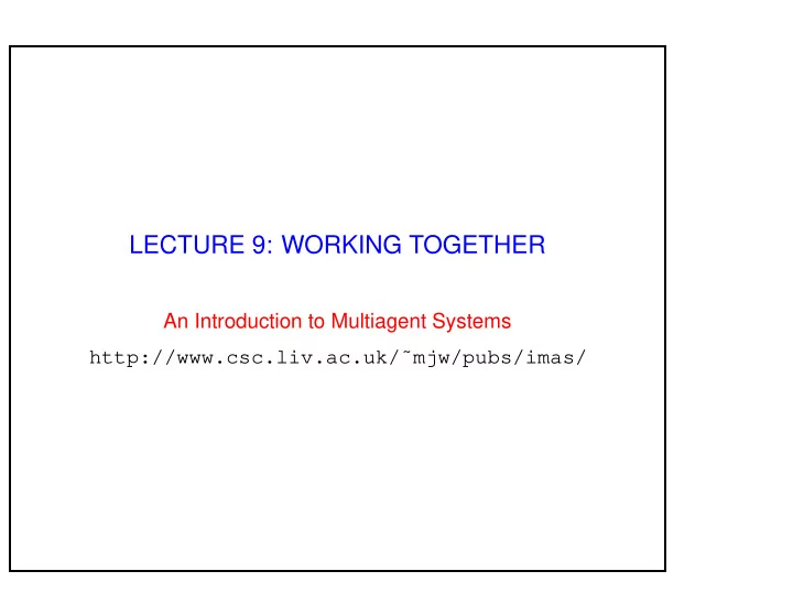 lecture 9 working together