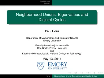 Neighborhood Unions, Eigenvalues and  Disjoint Cycles  Paul Horn  Department of Mathematics and