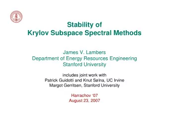 Stability of  Krylov Subspace Spectral Methods  James V. Lambers  Department of Energy Resources