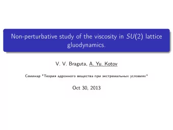 Non-perturbative study of the viscosity in SU ( 2 ) lattice  gluodynamics.  V. V. Braguta, A. Yu.