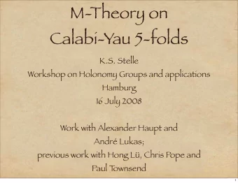 M-Theory on  Calabi-Yau 5-folds  K.S. Stelle  Workshop on Holonomy Groups and applications  Hamburg