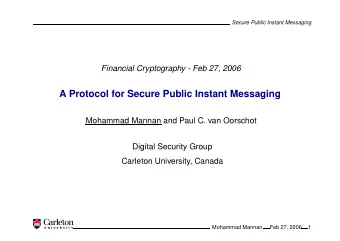 A Protocol for Secure Public Instant Messaging  Mohammad Mannan and Paul C. van Oorschot  Digital