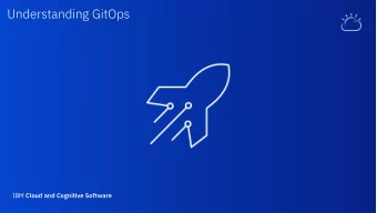 Understanding GitOps IBM Cloud and Cognitive Software  GitOps  What is the difference between