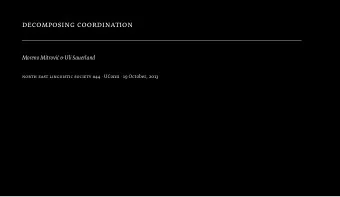decomposing coordination  c &amp; Uli Sauerland Moreno Mitrovi  north east linguistic society #44