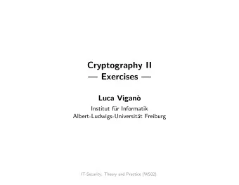 Cryptography II   Exercises   Luca Vigan`  o  Institut f  ur Informatik