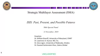 Strategic Multilayer Assessment (SMA)  ISIS: Past, Present, and Possible Futures  SMA Special Panel