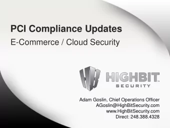 PCI Compliance Updates  E-Commerce / Cloud Security  Adam Goslin, Chief Operations Officer
