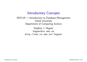 Introductory Concepts  5DV119  Introduction to Database Management  Ume  a University