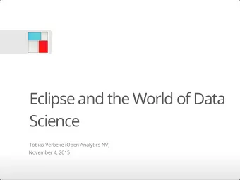 Eclipse and the World of Data  Science  Tobias Verbeke (Open Analytics NV)  November 4, 2015  Open