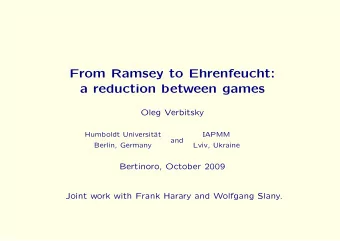 From Ramsey to Ehrenfeucht:  a reduction between games  Oleg Verbitsky  Humboldt Universit  at