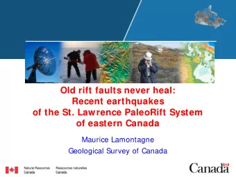 Old rift faults never heal:  Recent earthquakes  of the St. Lawrence PaleoRift System  of eastern