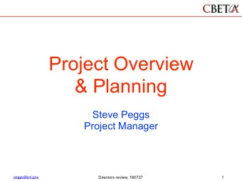 Project Overview  &amp; Planning  Steve Peggs  Project Manager  peggs@bnl.gov  Directors review,