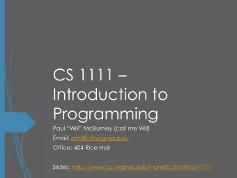 CS 1111   Introduction to  Programming  Paul Will McBurney (call me Will)  Email: