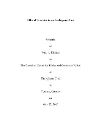 Ethical Behavior in an Ambiguous Era  Remarks  of  Wm. A. Dimma  to  The Canadian Centre for Ethics