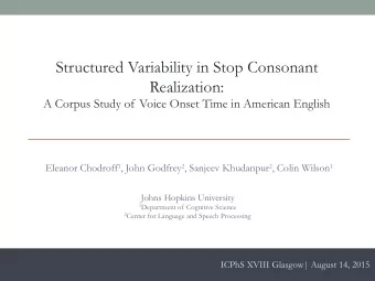 Structured Variability in Stop Consonant  Realization:  A Corpus Study of Voice Onset Time in