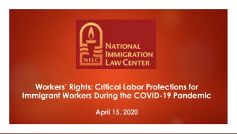 Immigrant Workers During the COVID-19 Pandemic  April 15, 2020  2  Joanna Cuevas Ingram,  Staff