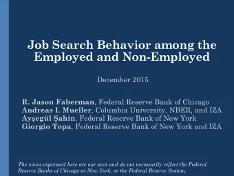 Job Search Behavior among the  Employed and Non-Employed  December 2015 R. Jason Faberman , Federal