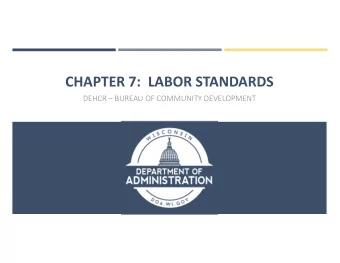 CHAPTER  7:  LABOR  STANDARDS DEHCR   BUREAU  OF  COMMUNITY  DEVELOPMENT