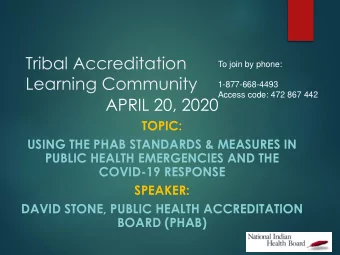 Tribal Accreditation  To join by phone:  Learning Community  1-877-668-4493  Access code: 472 867