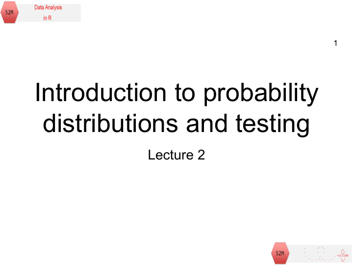 introduction to probability distributions and testing