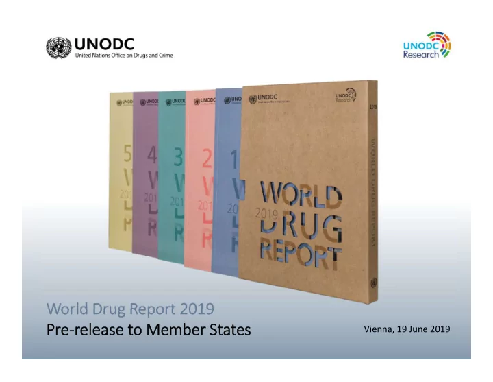 world drug report 2019 pre release to member states