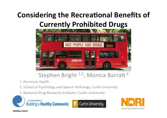 Considering  the  Recrea0onal  Benefits  of   Currently  Prohibited  Drugs