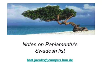Notes on Papiamentus  Swadesh list  bart.jacobs@campus.lmu.de  Mixed Spanish/Portuguese