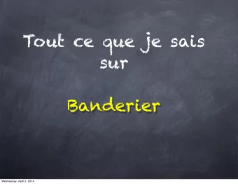 Tout ce que je sais  sur  Banderier  Wednesday, April 2, 2014 Def: Let  be an involution on a