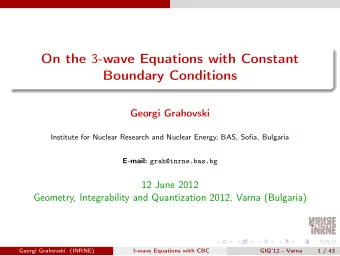 On the 3 -wave Equations with Constant  Boundary Conditions  Georgi Grahovski  Institute for