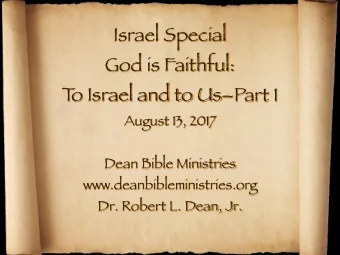 Israel Special God is Faithful:   T o Israel and to Us Part 1 August 13, 2017 Dean Bible