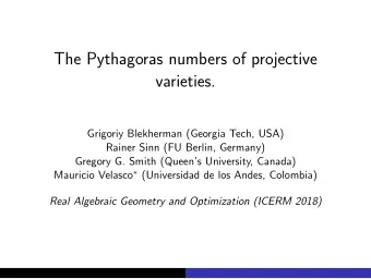 The Pythagoras numbers of projective  varieties.  Grigoriy Blekherman (Georgia Tech, USA)  Rainer