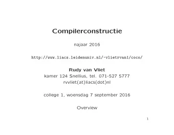 Compilerconstructie  najaar 2016  http://www.liacs.leidenuniv.nl/~vlietrvan1/coco/  Rudy van Vliet