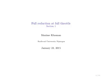 Full reduction at full throttle  Section 1  Maxime Klusman  Radboud University Nijmegen  January