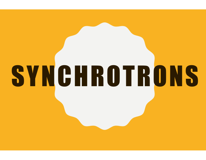 synchrotrons what is a synchrotron